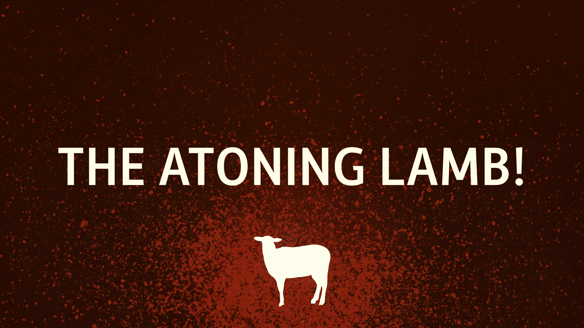 The Atoning Lamb!